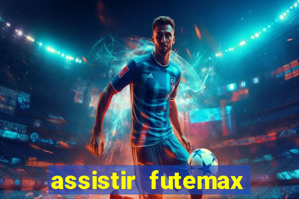 assistir futemax real madrid